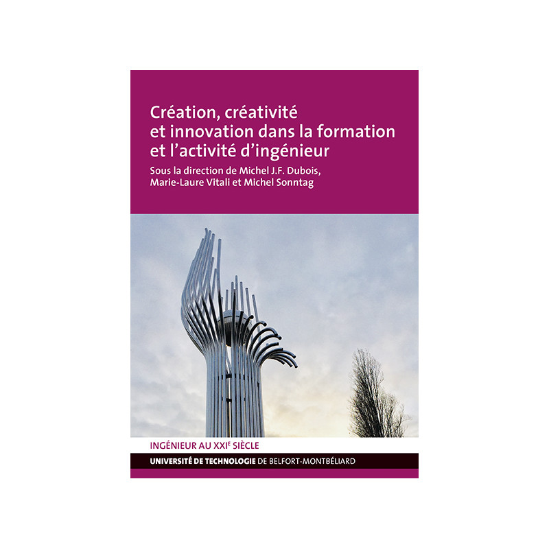 Création, créativité et innovation dans la formation et l’activité d’ingénieur