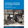 Livre broché : Industries coloniales en contexte impérial